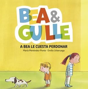 BEA&GUILLE-1.A BEA LE CUESTA PERDONAR | 9788424660642 | MENÉNDEZ PONTE,MARÍA/URBERUAGA,EMILIO | Libreria Geli - Librería Online de Girona - Comprar libros en catalán y castellano