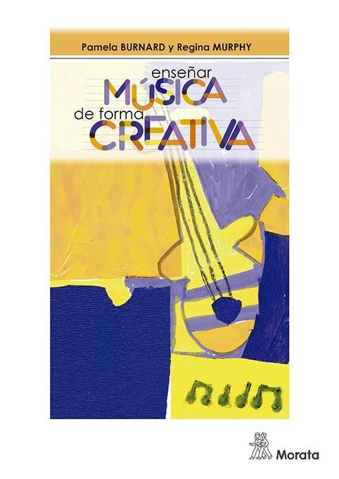 ENSEÑAR MÚSICA DE FORMA CREATIVA | 9788471128386 | BURNARD,PAMELA/MURPHY,REGINA | Libreria Geli - Librería Online de Girona - Comprar libros en catalán y castellano