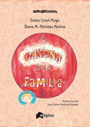 EL CASTING DE LA FAMILIA | 9788494396496 | CRISOL MOYA,EMILIO/PÁRRIZAS MOLINA,ELENA M. | Llibreria Geli - Llibreria Online de Girona - Comprar llibres en català i castellà
