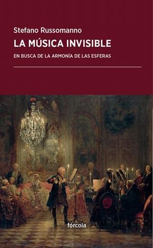 LA MÚSICA INVISIBLE.EN BUSCA DE LA ARMONÍA DE LAS ESFERAS | 9788416247936 | RUSSOMANNO,STEFANO | Llibreria Geli - Llibreria Online de Girona - Comprar llibres en català i castellà