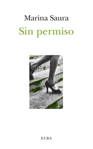 SIN PERMISO | 9788494552496 | SAURA,MARINA | Llibreria Geli - Llibreria Online de Girona - Comprar llibres en català i castellà