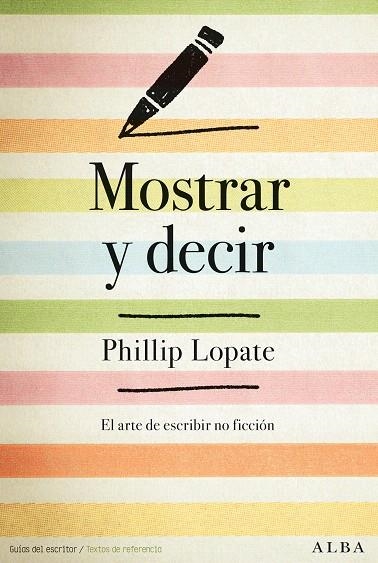 MOSTRAR Y DECIR.EL ARTE DE ESCRIBIR NO FICCIÓN | 9788490653241 | LOPATE,PHILLIP | Libreria Geli - Librería Online de Girona - Comprar libros en catalán y castellano
