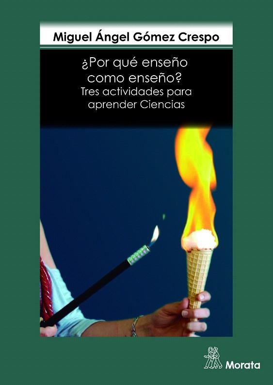 POR QUÉ ENSEÑO COMO ENSEÑO? TRES ACTIVIDADES PARA APRENDER CIENCIAS | 9788471127242 | GÓMEZ,MIGUEL ÁNGEL | Llibreria Geli - Llibreria Online de Girona - Comprar llibres en català i castellà