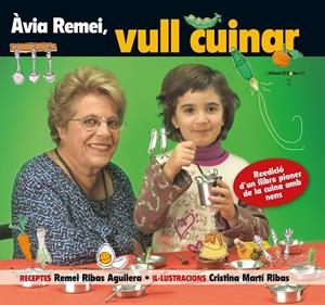ÀVIA REMEI,VULL CUINAR! | 9788490346228 | RIBAS AGUILERA,REMEI | Libreria Geli - Librería Online de Girona - Comprar libros en catalán y castellano