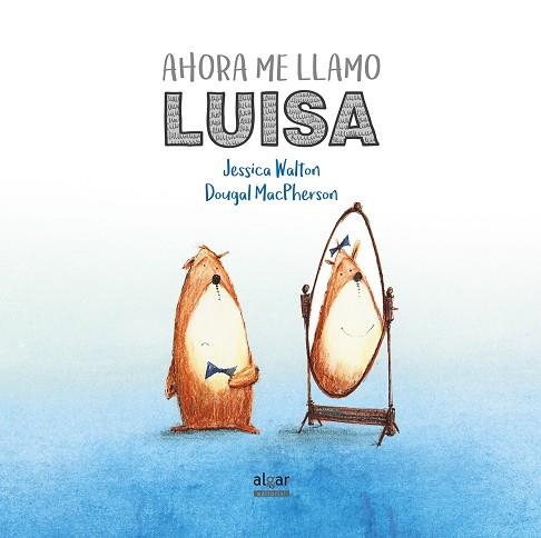 AHORA ME LLAMO LUISA | 9788491420521 | WALTON,JESSICA/MACPHERSON,DOUGAL | Libreria Geli - Librería Online de Girona - Comprar libros en catalán y castellano