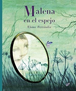 MALENA EN EL ESPEJO | 9788416817146 | FERRÁNDIZ RUEDA,ELENA | Llibreria Geli - Llibreria Online de Girona - Comprar llibres en català i castellà