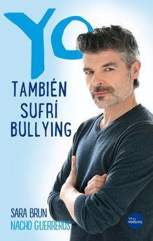 YO TAMBIÉN SUFRÍ BULLYING | 9788416580705 | GUERREROS,NACHO/BRUN,SARA | Libreria Geli - Librería Online de Girona - Comprar libros en catalán y castellano