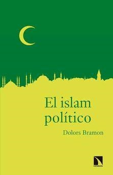 EL ISLAM POLÍTICO | 9788490973042 | BRAMON,DOLORS | Libreria Geli - Librería Online de Girona - Comprar libros en catalán y castellano