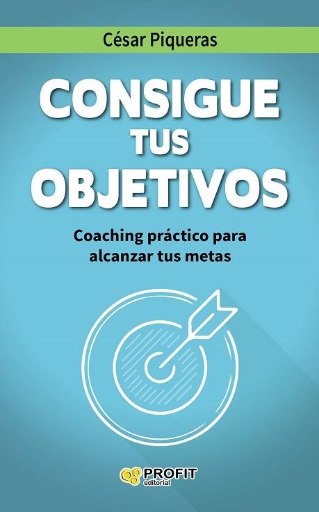 CONSIGUE TUS OBJETIVOS COACHING PRÁCTICO PARA ALCANZAR TUS METAS | 9788416115501 | PIQUERAS GÓMEZ DE ALBACETE,CÉSAR | Llibreria Geli - Llibreria Online de Girona - Comprar llibres en català i castellà