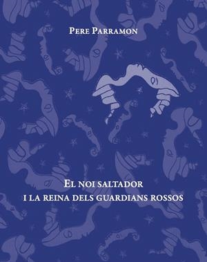 EL NOI SALTADOR I LA REINA DELS GUARDIANS ROSSOS | 9788494611292 | PARRAMON RUBIO,PERE | Libreria Geli - Librería Online de Girona - Comprar libros en catalán y castellano