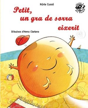 PETIT,UN GRA DE SORRA EIXERIT | 9788496569928 | CUSSÓ GRAU,NÚRIA | Libreria Geli - Librería Online de Girona - Comprar libros en catalán y castellano