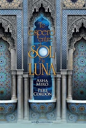 TE ESPERO ENTRE EL SOL Y LA LUNA | 9788490609767 | MIRÓ,ASHA/CORDÓN,PERE | Llibreria Geli - Llibreria Online de Girona - Comprar llibres en català i castellà
