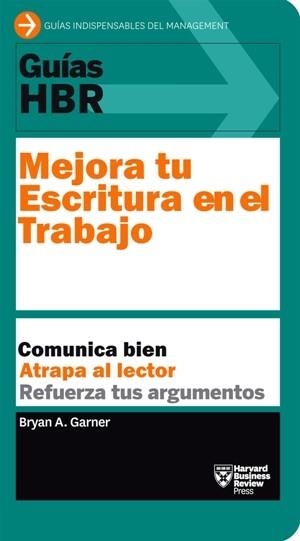 GUÍAS HBR:MEJORA TU ESCRITURA EN EL TRABAJO | 9788494562952 | GARNER,BRYAN A. | Libreria Geli - Librería Online de Girona - Comprar libros en catalán y castellano