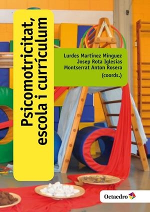 PSICOMOTRICITAT,ESCOLA I CURRÍCULUM | 9788499219219 | MARTÍNEZ MÍNGUEZ,LURDES/ROTA IGLESIAS,JOSEP/ANTON ROSERA,MONTSERRAT | Libreria Geli - Librería Online de Girona - Comprar libros en catalán y castellano