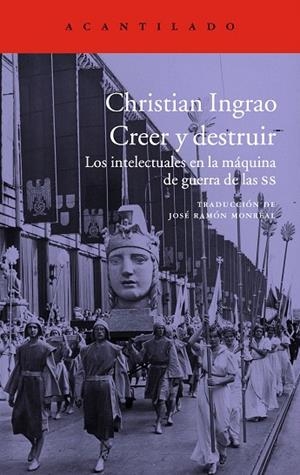 CREER Y DESTRUIR.LOS INTELECTUALES EN LA MÁQUINA DE GUERRA DE LA SS | 9788416748488 | INGRAO,CHRISTIAN | Llibreria Geli - Llibreria Online de Girona - Comprar llibres en català i castellà