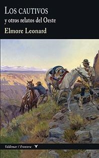 LOS CAUTIVOS Y OTROS RELATOS DEL OESTE | 9788477028659 | ELMORE,LEONARD | Libreria Geli - Librería Online de Girona - Comprar libros en catalán y castellano