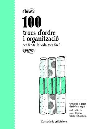 100 TRUCS D'ORDRE I ORGANITZACIÓ PER FER-TE LA VIDA MÉS FÀCIL | 9788490346136 | BESTARD VILÀ,AINA | Llibreria Geli - Llibreria Online de Girona - Comprar llibres en català i castellà