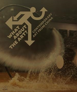 WHAT ABOUT THE ART?.CONTEMPORARY ART OF CHINA | 9788416714490 | GUO-QIANG,CAI | Llibreria Geli - Llibreria Online de Girona - Comprar llibres en català i castellà