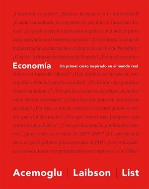 ECONOMÍA.UN PRIMER CURSO INSPIRADO EN EL MUNDO REAL | 9788494488030 | ACEMOGLU,DARON/LAIBSON,DAVID/LIST,JOHN A. | Llibreria Geli - Llibreria Online de Girona - Comprar llibres en català i castellà