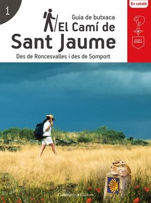 EL CAMÍ DE SANT JAUME.DES DE RONCESVALLES I DES DE SOMPORT | 9788490346174 | Llibreria Geli - Llibreria Online de Girona - Comprar llibres en català i castellà