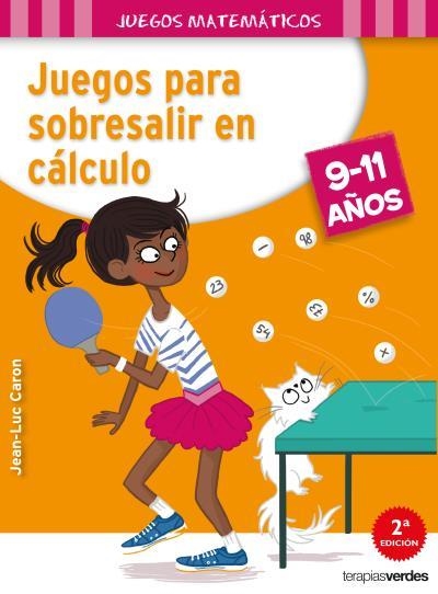 JUEGOS PARA SOBRESALIR EN CÁLCULO 9-11 AÑOS | 9788416972135 | CARON,JEAN-LUC | Libreria Geli - Librería Online de Girona - Comprar libros en catalán y castellano