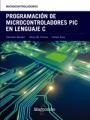 PROGRAMACIÓN DE MICROCONTROLADORES PIC EN LENGUAJE C | 9788426724274 | M. CORRES,JESÚS/RUIZ,CARLOS/BARIÁIN,CÁNDIDO | Libreria Geli - Librería Online de Girona - Comprar libros en catalán y castellano