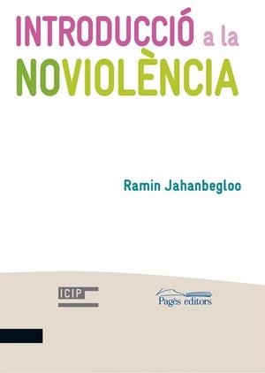 INTRODUCCIÓ A LA NOVIOLÈNCIA | 9788499758558 | JAHANBEGLOO,RAMIN | Libreria Geli - Librería Online de Girona - Comprar libros en catalán y castellano