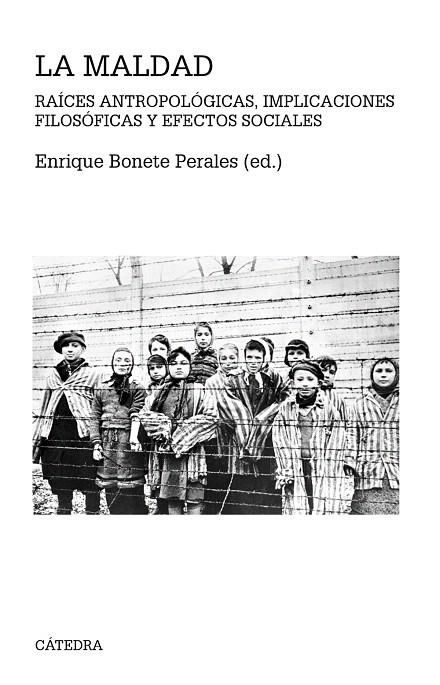 LA MALDAD.RAÍCES ANTROPOLÓGICAS,IMPLICACIONES FILOSÓFICAS Y EFECTOS SOCIALES | 9788437636948 | BONETE PERALES,ENRIQUE | Libreria Geli - Librería Online de Girona - Comprar libros en catalán y castellano