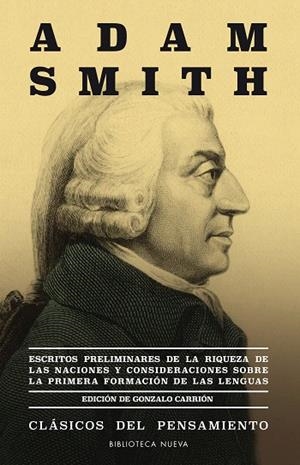 ESCRITOS PRELIMINARES DE LAS RIQUEZAS DE LAS NACIONES Y CONSIDERACIONES SOBRE LA PRIMERA FORMACIÓN DE LAS LENGUAS | 9788416938391 | SMITH,ADAM | Libreria Geli - Librería Online de Girona - Comprar libros en catalán y castellano