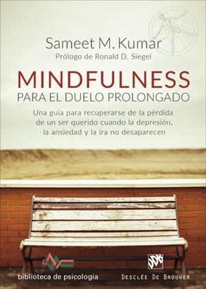 MINDFULNESS PARA EL DUELO PROLONGADO | 9788433029225 | KUMAR,SAMEET M. | Llibreria Geli - Llibreria Online de Girona - Comprar llibres en català i castellà