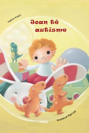 EN JOAN TÉ AUTISME | 9788416434268 | KRALJIC,HELENA | Llibreria Geli - Llibreria Online de Girona - Comprar llibres en català i castellà