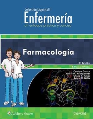 ENFERMERIA.UN ENFOQUE PRACTICO Y CONCISO.FARMACOLOGIA(4ª EDICION 2017) | 9788416781539 | LWW | Libreria Geli - Librería Online de Girona - Comprar libros en catalán y castellano