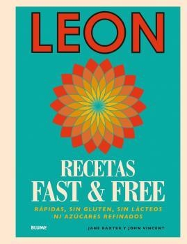 LEON.RECETAS FAST & FREE RÁPIDAS,SIN GLUTEN,SIN LÁCTEOS NI AZÚCARES REFINADOS | 9788416965144 | BAXTER,JANE/VINCENT,JOHN | Libreria Geli - Librería Online de Girona - Comprar libros en catalán y castellano