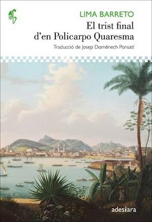 EL TRIST FINAL D'EN POLICARPO QUARESMA | 9788416948062 | LIMA BARRETO,AFONSO HENRIQUES | Libreria Geli - Librería Online de Girona - Comprar libros en catalán y castellano