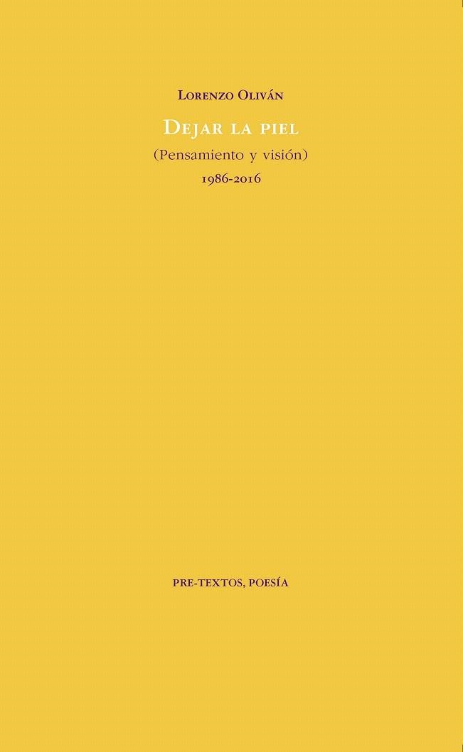 DEJAR LA PIEL (PENSAMIENTO Y VISIÓN) 1986-2016 | 9788416906437 | OLIVÁN,LORENZO | Libreria Geli - Librería Online de Girona - Comprar libros en catalán y castellano