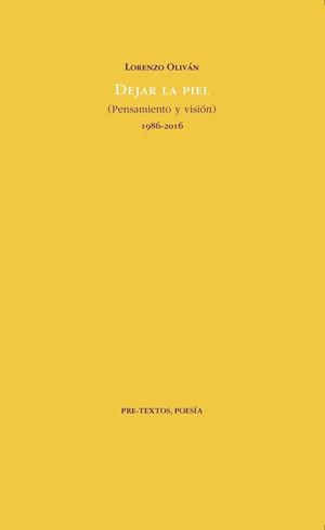 DEJAR LA PIEL (PENSAMIENTO Y VISIÓN) 1986-2016 | 9788416906437 | OLIVÁN,LORENZO | Libreria Geli - Librería Online de Girona - Comprar libros en catalán y castellano