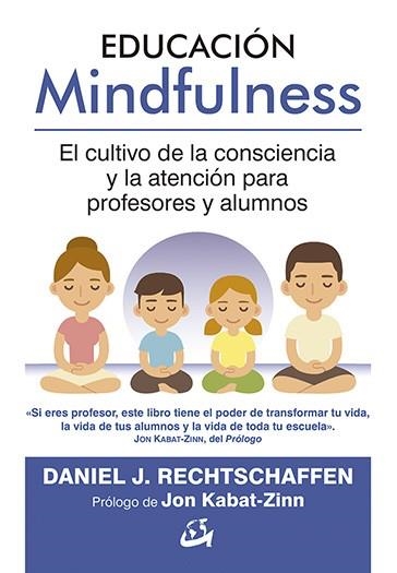 EDUCACIÓN MINDFULNESS.EL CULTIVO DE LA CONSCIENCIA Y LA ATENCIÓN PARA PROFESORES Y ALUMNOS | 9788484456735 | RECHTSCHAFFEN,DANIEL J. | Libreria Geli - Librería Online de Girona - Comprar libros en catalán y castellano