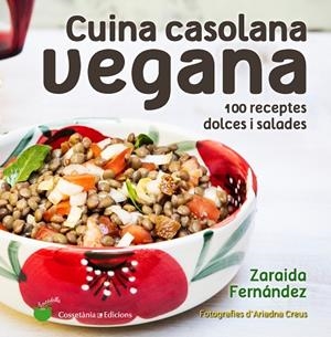 CUINA CASOLANA VEGANA | 9788490346150 | FERNÁNDEZ,ZARAIDA | Libreria Geli - Librería Online de Girona - Comprar libros en catalán y castellano