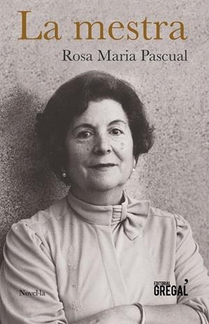 LA MESTRA | 9788417082130 | PASCUAL SELLENT,ROSA MARIA | Llibreria Geli - Llibreria Online de Girona - Comprar llibres en català i castellà