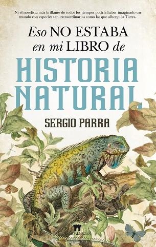 ESO NO ESTABA EN MI LIBRO DE HISTORIA NATURAL | 9788494608513 | PARRA CASTILLO,SERGIO | Llibreria Geli - Llibreria Online de Girona - Comprar llibres en català i castellà