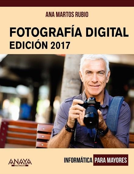 FOTOGRAFÍA DIGITAL ED 2017 | 9788441538917 | MARTOS RUBIO,ANA | Libreria Geli - Librería Online de Girona - Comprar libros en catalán y castellano