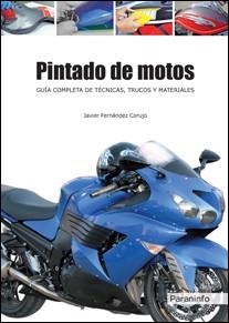 PINTADO DE MOTOS. GUÍA COMPLETA DE TÉCNICAS, RUCOS Y MATERIALES | 9788428337519 | FERNÁNDEZ CORUJO,JAVIER | Libreria Geli - Librería Online de Girona - Comprar libros en catalán y castellano