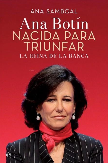 ANA BOTÍN.NACIDA PARA TRIUNFAR LA REINA DE LA BANCA | 9788490609507 | SAMBOAL,ANA | Llibreria Geli - Llibreria Online de Girona - Comprar llibres en català i castellà