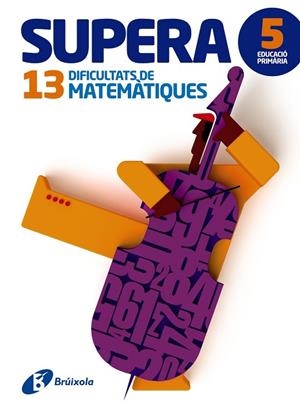 SUPERA 13 DIFICULTATS DE MATEMÀTIQUES 5 | 9788499062013 | PAYRÓ I CATALÀ,JORDI/VINOS I PEIRETÓ,PERE JOAN | Llibreria Geli - Llibreria Online de Girona - Comprar llibres en català i castellà