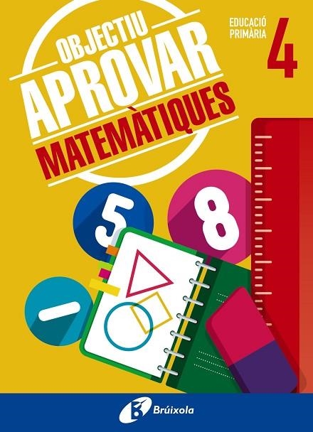 OBJECTIU APROVAR MATEMÀTIQUES 4 PRIMÀRIA | 9788499062082 | ROIG COMPANY,ALBERT | Libreria Geli - Librería Online de Girona - Comprar libros en catalán y castellano