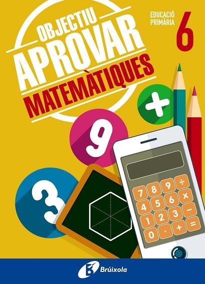 OBJECTIU APROVAR MATEMÀTIQUES 6 PRIMÀRIA | 9788499062105 | ROIG COMPANY,ALBERT | Libreria Geli - Librería Online de Girona - Comprar libros en catalán y castellano