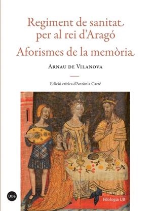 REGIMENT DE SANITAT PER AL REI D'ARAGÓ.AFORISMES DE LA MEMÒRIA | 9788447540082 | DE VILANOVA,ARNAU | Libreria Geli - Librería Online de Girona - Comprar libros en catalán y castellano