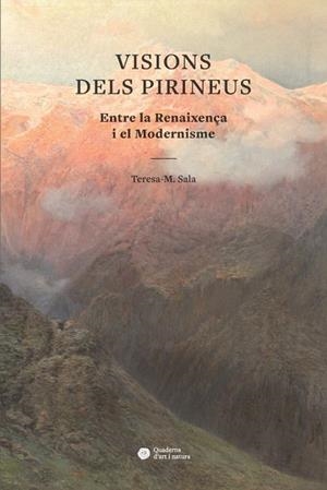 VISIONS DELS PIRINEUS ENTRE LA RENAIXENÇA I EL MODERNISME | 9788447540723 | SALA GARCÍA,TERESA-M. | Llibreria Geli - Llibreria Online de Girona - Comprar llibres en català i castellà