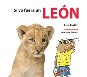 SI YO FUERA UN LEÓN | 9788415207276 | GALÁN,ANA | Llibreria Geli - Llibreria Online de Girona - Comprar llibres en català i castellà