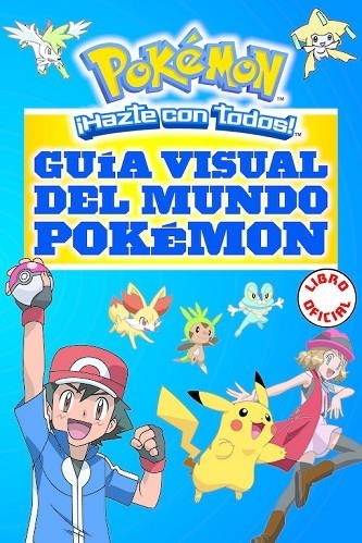 GUÍA VISUAL DEL MUNDO POKÉMON  | 9788490437964 | Libreria Geli - Librería Online de Girona - Comprar libros en catalán y castellano